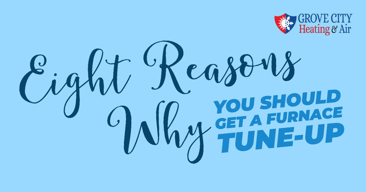 Eight Reasons to Get a Furnace Tune-Up