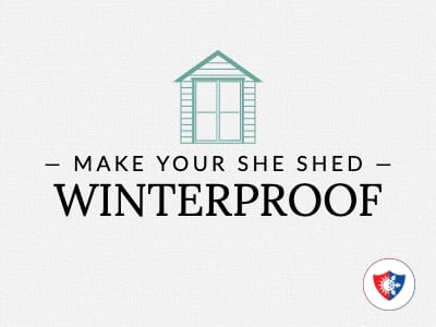 Make Your She Shed Winterproof