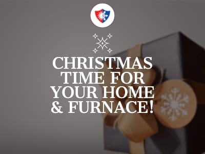 Christmas Time for Your Furnace and Home
