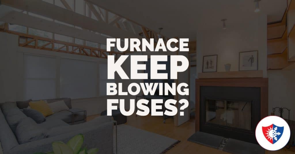 Why Does My Furnace Keep Blowing Fuses? - Grove City Heating & Air Why Does My Furnace Keep Blowing Fuses